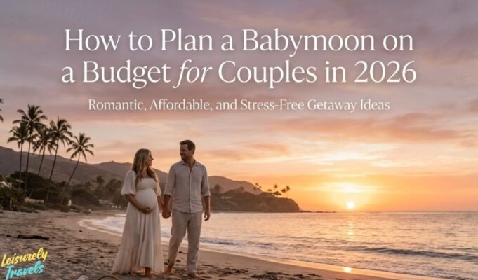How to Plan a Babymoon on a Budget for Couples in 2026